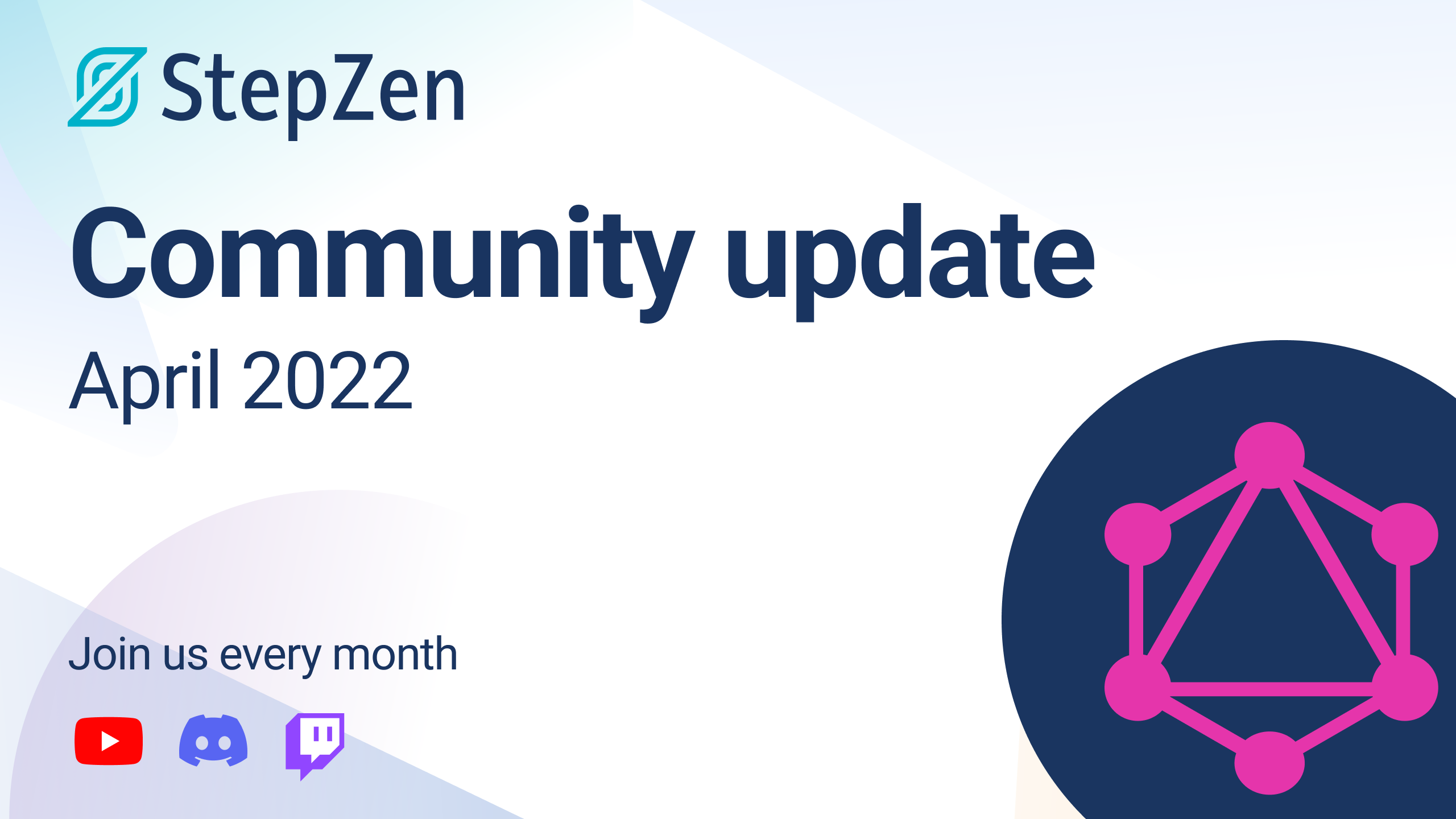 StepZen Community Update April 2022