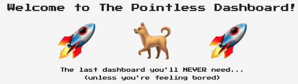 The Pointless Dashboard