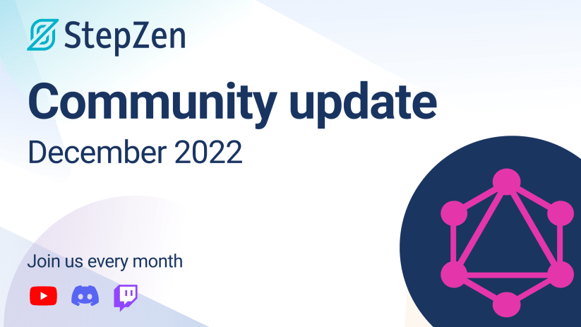 StepZen Community Update December 2022