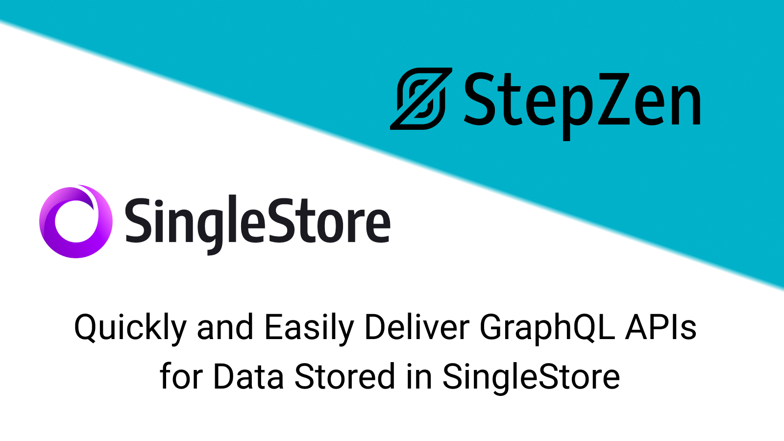 StepZen & SingleStore Connect: Quickly & Easily Deliver GraphQL APIs for Data in SingleStoreDB